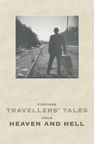 Beispielbild fr Further Traveller's Tales from Heaven and Hell zum Verkauf von WorldofBooks