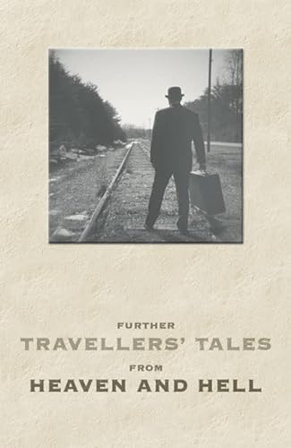 9781903070116: Further Traveller's Tales from Heaven and Hell