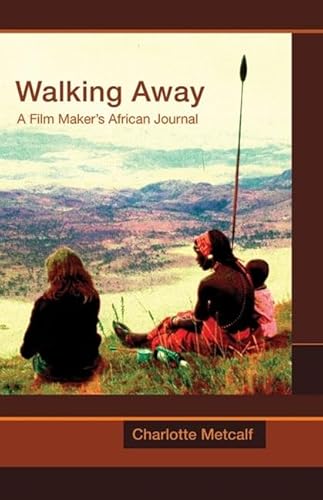 Stock image for Walking Away: A Film-maker's African Journal for sale by Reuseabook