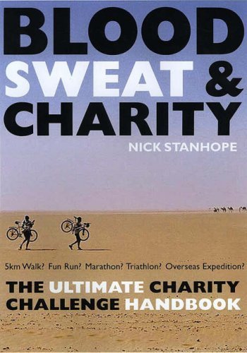 Beispielbild fr Blood Sweat & Charity: The Ultimate Charity Challenge Handbook zum Verkauf von WorldofBooks