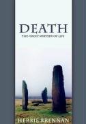 DEATH: The Great Mystery Of Life