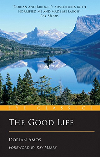 9781903070826: The Good Life: Up the Yukon without a Paddle (Eye Classics)