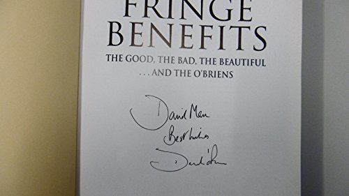 Stock image for Fringe Benefits: The Good, the Bad, the Beautiful.and the O'Briens for sale by WorldofBooks