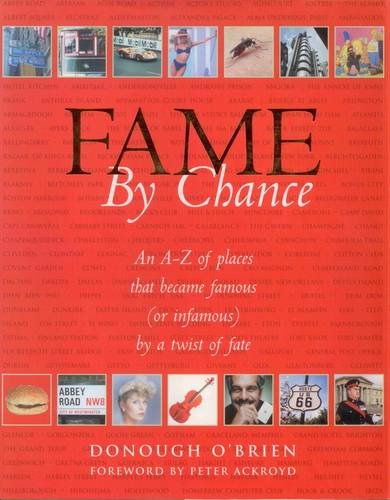 Imagen de archivo de Fame by Chance: An A-z of Places That Became Famous (Or Infamous) by a Twist of Fate a la venta por WorldofBooks