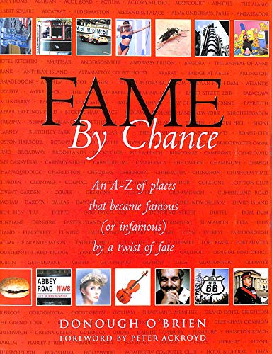 Stock image for Fame by Chance: An A-z of Places That Became Famous (Or Infamous) by a Twist of Fate for sale by WorldofBooks