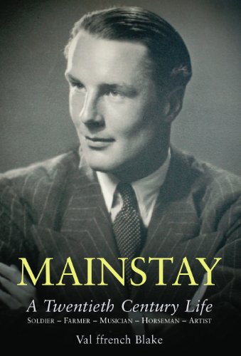 9781903071328: Mainstay: A Twentieth Century Life. Soldier-farmer-musician-horseman-artist