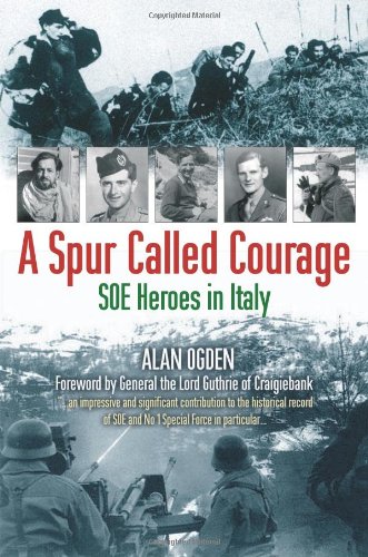 9781903071359: A Spur Called Courage: SOE Heroes in Italy