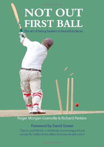 Image d?archive pour Not Out First Ball: The Art of Being Beaten in Beautiful Places