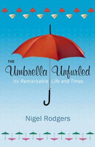 Imagen de archivo de The Umbrella Unfurled: It's Remarkable Life and Times a la venta por AwesomeBooks