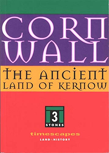 9781903072004: Cornwall: The Ancient Land of Kernow (Timescapes: Land & History S.)