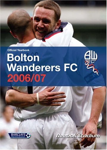 Beispielbild fr BOLTON WANDERERS OFFICIAL YRBOOK 2006/07 (Bolton Wanderers Official Yearbook) zum Verkauf von WorldofBooks