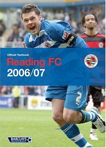 Beispielbild fr READING FOOTBALL CLUB: OFFICIAL YEARBOOK 2006/07. zum Verkauf von Cambridge Rare Books
