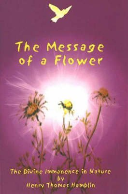 Stock image for Message of a Flower: The Divine Immanence in Nature for sale by WorldofBooks