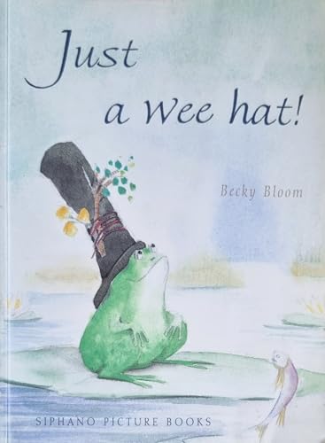 Beispielbild fr Just a Wee Hat! zum Verkauf von Bearly Read Books