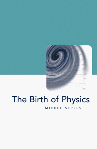 The Birth of Physics (9781903083048) by Serres, Michel