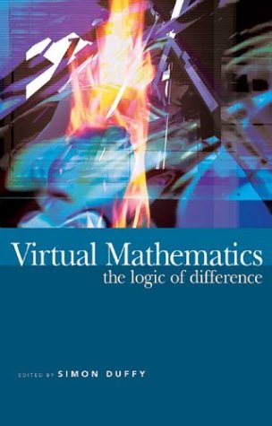 Stock image for Virtual Mathematics: The Logic of Difference for sale by WorldofBooks