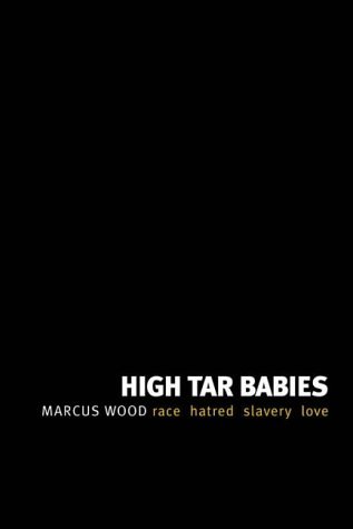 Stock image for High Tar Babies: race, hatred, slavery, love for sale by Phatpocket Limited