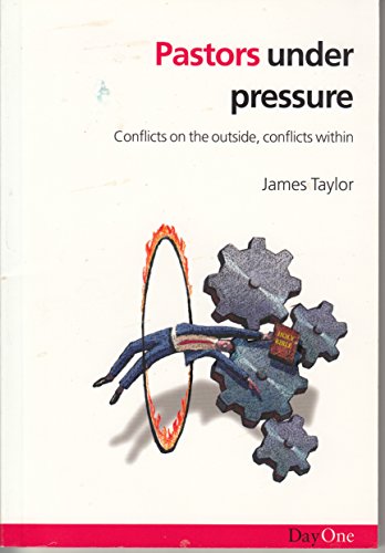 Stock image for Pastors Under Pressure: Conflicts on the Outside, Conflicts within for sale by WorldofBooks