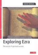Stock image for Exploring Ezra: The secret of spiritual success (Exploring the Bible) for sale by Books From California