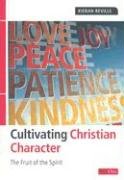 Beispielbild fr Cultivating Christian character: The Fruit of the Spirit zum Verkauf von WorldofBooks