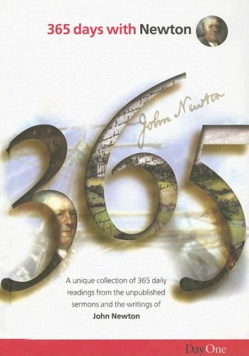 Stock image for 365 Days with Newton: a Unique Collection of 365 Daily Readings from the Unpublished Sermons and the Writings of John Newton for sale by WorldofBooks