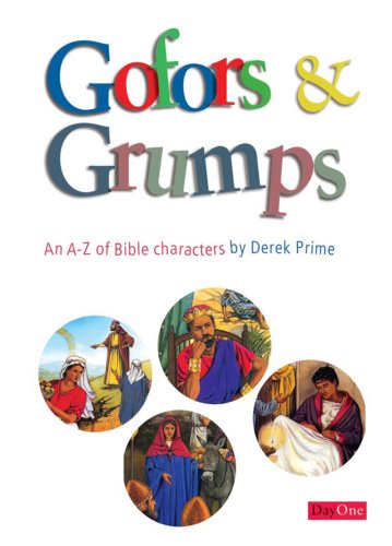 Beispielbild fr Gofors and grumps: An A-Z of Bible Characters zum Verkauf von WorldofBooks