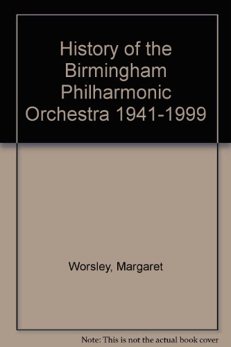Imagen de archivo de History of the Birmingham Philharmonic Orchestra 1941-1999 a la venta por Reuseabook
