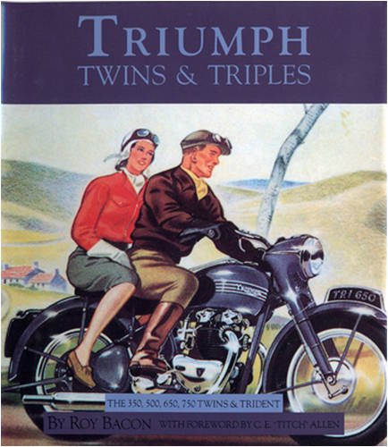 Triumph Twins and Triples (9781903088388) by Roy H. Bacon