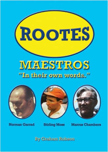 Stock image for Rootes Maestros: In Their Own Words for sale by Red-books ( Member of P.B.F.A. )