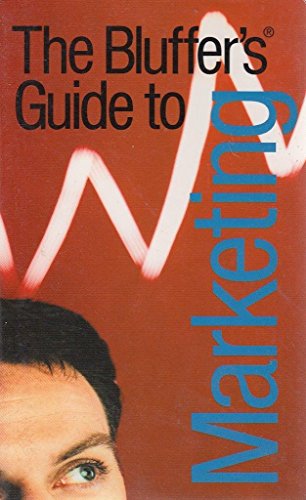 Imagen de archivo de Bluffer's Guide to Marketing (Bluffer's Guides) a la venta por WorldofBooks