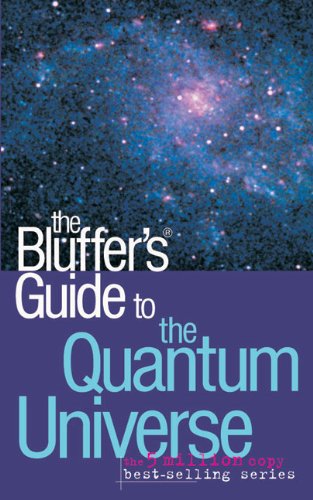 Beispielbild fr The Bluffer's Guide to the Quantum Universe (Bluffer's Guides) zum Verkauf von Goldstone Books