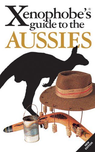 Beispielbild fr The Xenophobe's Guide to the Aussies (Xenophobe's Guides) zum Verkauf von AwesomeBooks