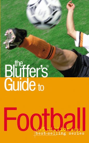 Stock image for The Bluffer's Guide to Football (Bluffer's Guides) for sale by WorldofBooks