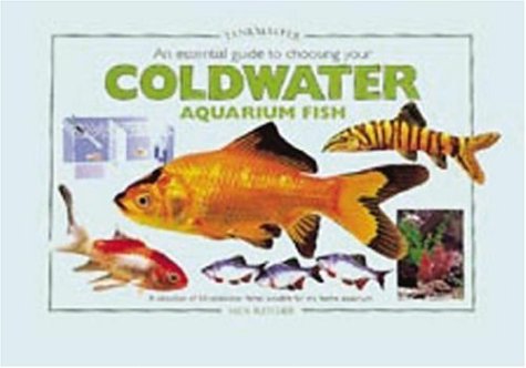 Beispielbild fr An Essential Guide to Choosing Your Coldwater Aquarium Fish: A Detailed Survey of Over 50 Coldwater Fish Suitable for a First Collection (Tankmaster S.) zum Verkauf von WorldofBooks