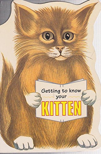 Beispielbild fr Getting to Know Your Kitten zum Verkauf von Better World Books