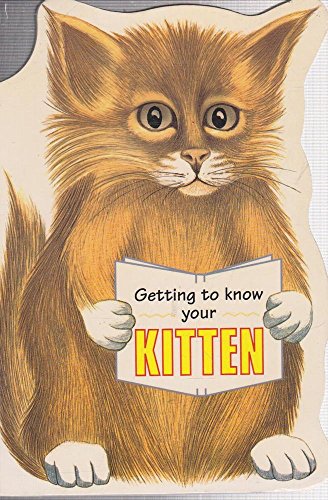 Stock image for Getting to Know Your Kitten for sale by Better World Books