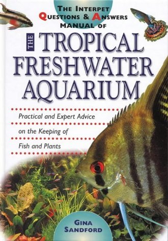 Beispielbild fr The Interpet Question and Answers Manual of the Tropical Freshwater Aquarium zum Verkauf von AwesomeBooks