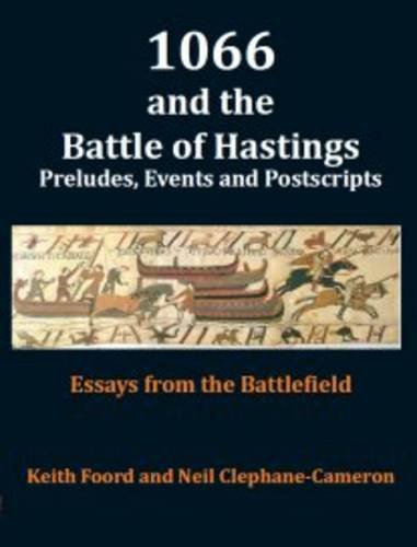 Beispielbild fr 1066 and the Battle of Hastings: Preludes, Events & Postscripts: Essays from the Battlefield zum Verkauf von AwesomeBooks