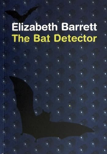 The Bat Detector (9781903110270) by Elizabeth Barrett