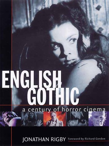 Beispielbild fr ENGLISH GOTHIC: A CENTURY OF HORROR CINEMA. zum Verkauf von Burwood Books