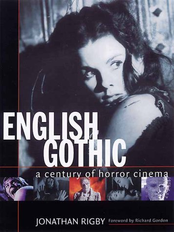 9781903111017: English Gothic: A Century of Horror Cinema