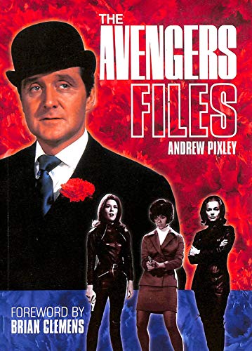 The Avengers Files: The Official Guide - Pixley, Andrew