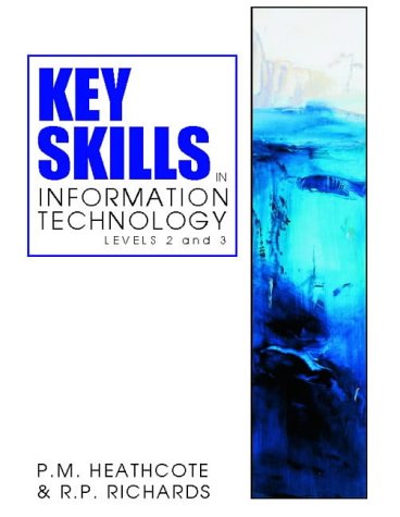 Stock image for Key Skills in Information Technology Levels 2 and 3 for sale by Silver Trees Books