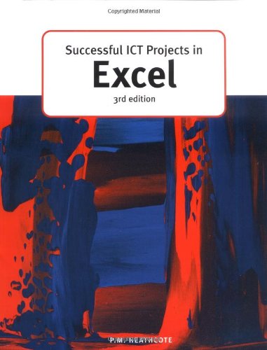 Beispielbild fr Successful ICT Projects In Excel (3rd Edition) (GCE ICT) zum Verkauf von WorldofBooks