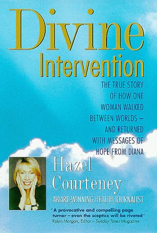 Imagen de archivo de Divine Intervention: The True Story of How One Woman Walked Between Worlds and Returned with Messages of Hope from Diana a la venta por WorldofBooks