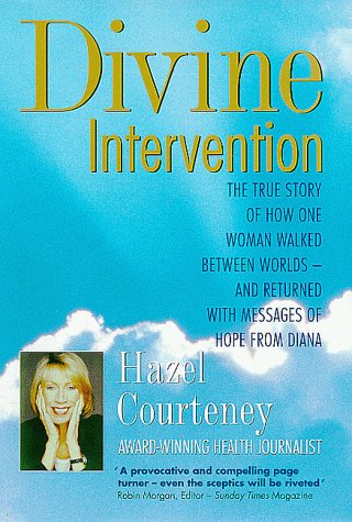 9781903116005: Divine Intervention: The True Story of How One Woman Walked Between Worlds-And Returned With Messages of Hope from Diana