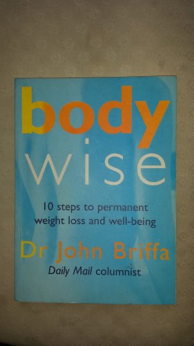 Beispielbild fr Bodywise: 10 Steps to Permanent Weight Loss and Wellbeing zum Verkauf von WorldofBooks