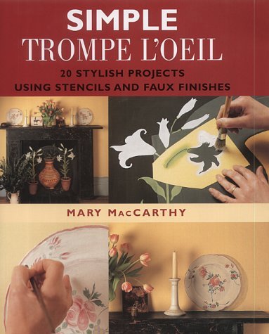 Beispielbild fr Simple Trompe L'Oeil Using Stencils and Faux Finishes zum Verkauf von WorldofBooks