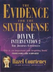 Beispielbild fr The Evidence for the Sixth Sense: Divine Intervention 2 - The Journey Continues zum Verkauf von WorldofBooks