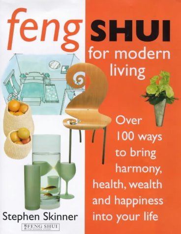 Imagen de archivo de Feng Shui for Modern Living: Over 100 Ways to Bring Harmony, Health, Wealth and Happiness into Your Life a la venta por WorldofBooks